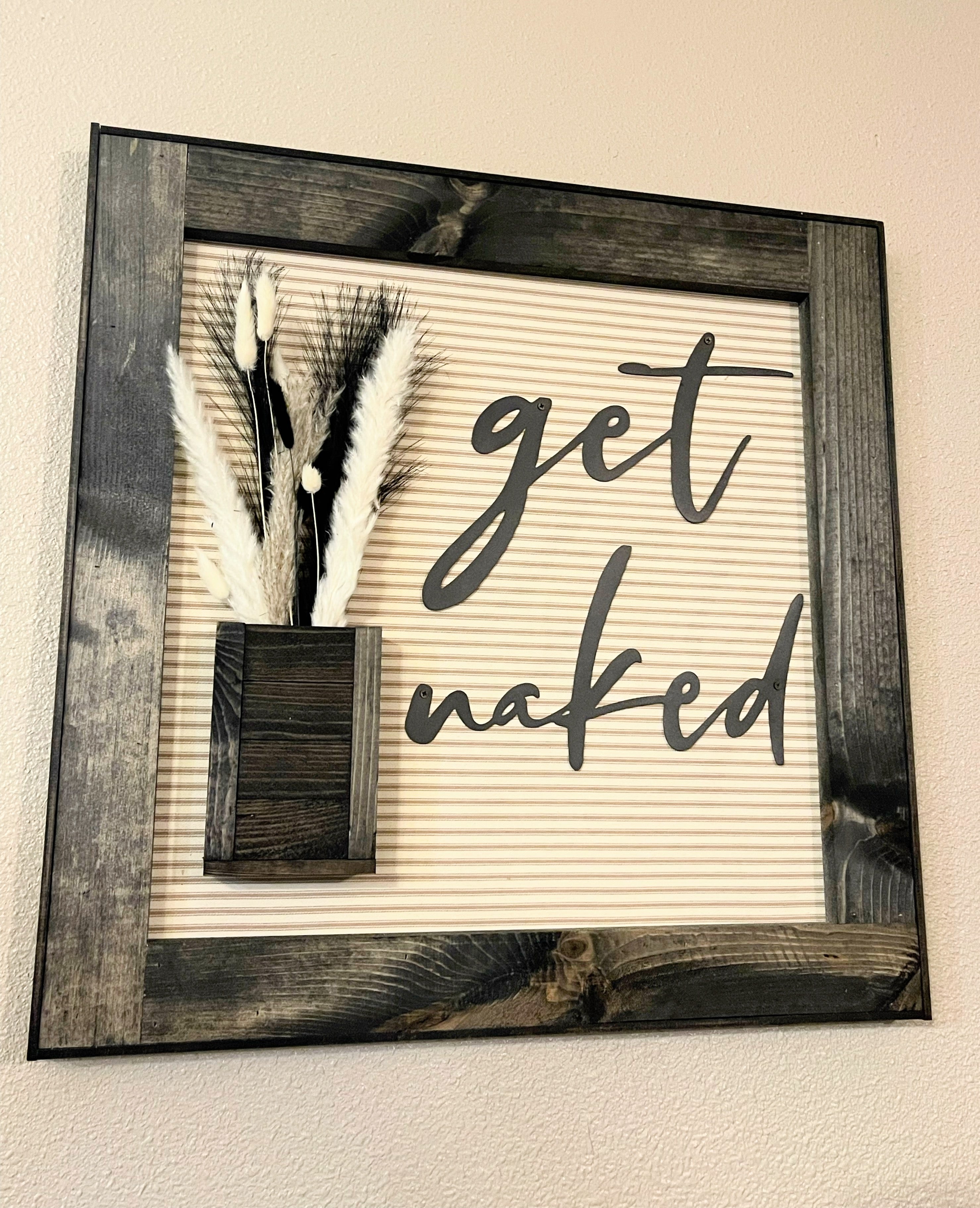 Bathroom Decor “Get Naked”