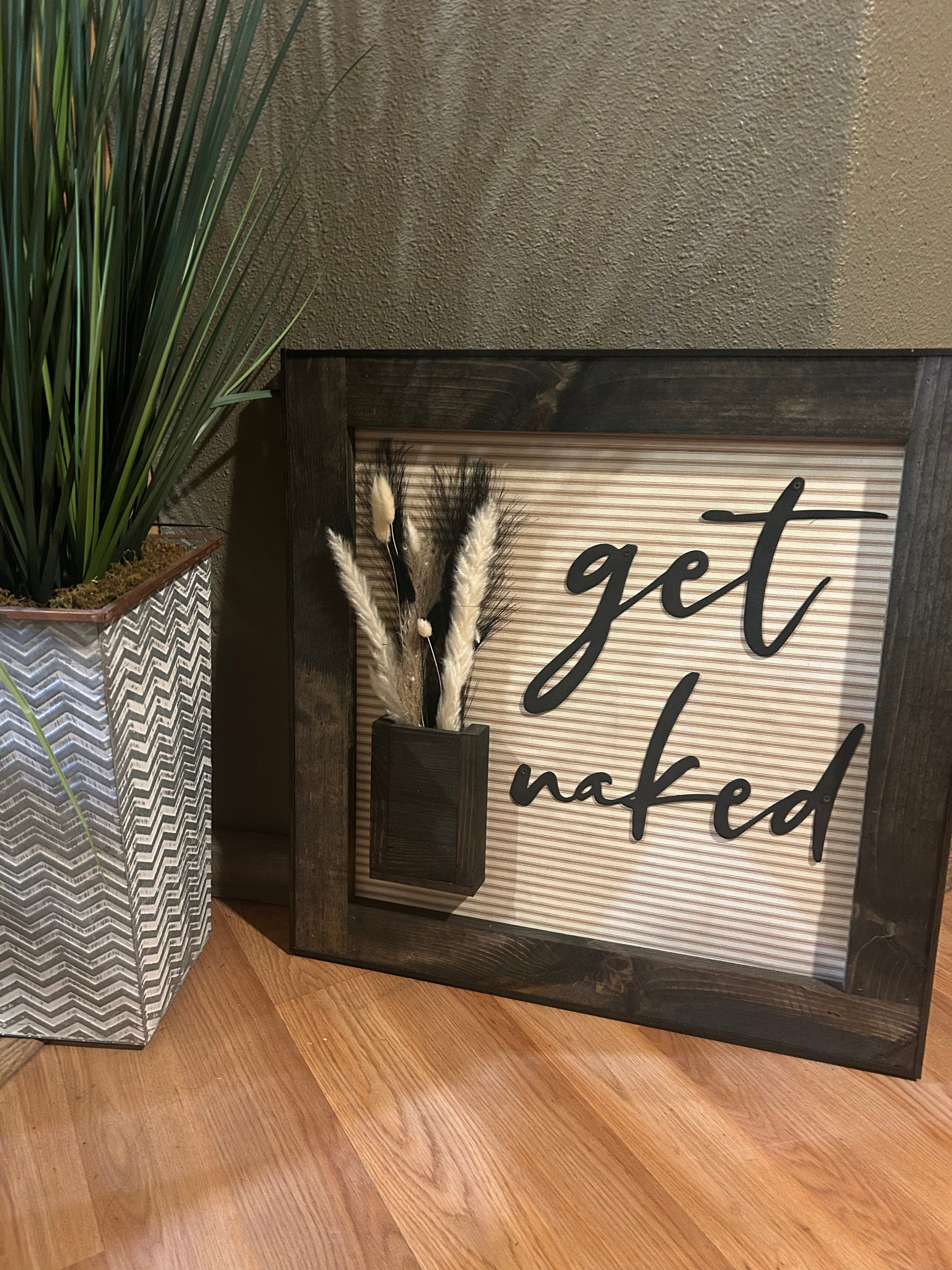 Bathroom Decor “Get Naked”